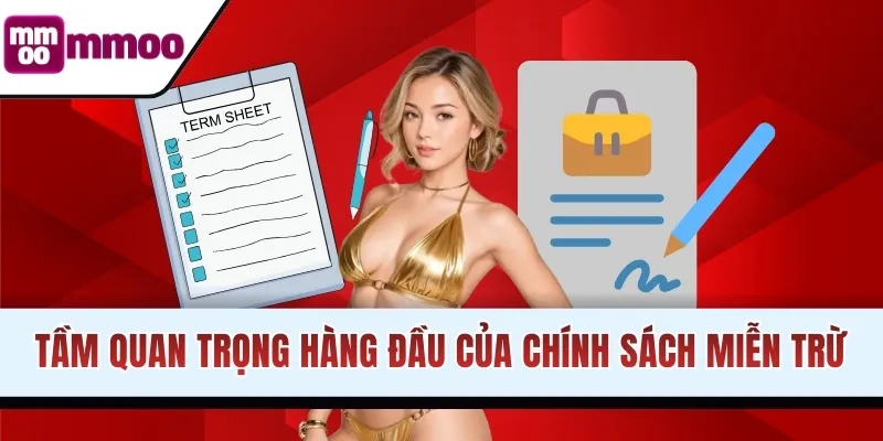Tầm quan trọng hàng đầu của chính sách miễn trừ